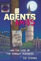 Agents Amiss: and the Case of the Midnight Murderer 1038328373 Book Cover