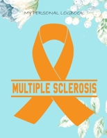 My Personal Logbook: Multiple Sclerosis - The BIG Pain Diary Manager, Huge 8,5x11", 120 Full Question Pages, Pain Level, Activity, Space for Notes - with the right Awareness Ribbon Color 1089417640 Book Cover