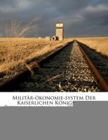 Militar-Okonomie-System Der Kaiserlichen Koniglichen Osterreichischen Armee, Volume 8... 1272498786 Book Cover