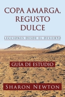 Copa Amarga, Regusto Dulce Lecciones Desde El Desierto: Guía de Estudio (Spanish Edition) 1489749209 Book Cover