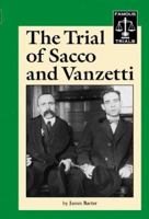 Famous Trials - The Trial of Sacco and Vanzetti (Famous Trials) 1590185498 Book Cover