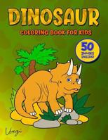 Dinosaur Coloring Book for Kids: Fantastic Dinosaur Coloring Book for Kids Who Love Dinosaurs! Includes 50 Awesome Images for Hours of Fun! All Images Are on Large 8.5 X 11 Single Sided Pages to Preve 1795048387 Book Cover