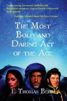 The Most Bold and Daring Act of the Age: A Henry Doyle Novel 1539539547 Book Cover