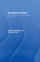 Management Speak: Why We Listen to What Management Gurus Tell Us 0415306221 Book Cover