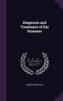 Diagnosis and Treatment of Ear Diseases 1436821185 Book Cover