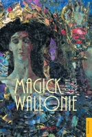 Magick Wallonie (French Edition) 2355236771 Book Cover