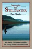Strategies for Stillwater: The Tackle, Techniques, and Flies for Taking Trout in Lakes and Ponds 0811719162 Book Cover