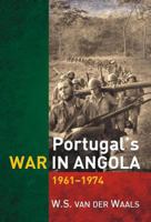 Portugal's War In Angola 1961-1974 1869193512 Book Cover