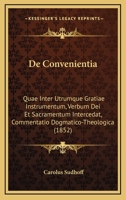 De Convenientia: Quae Inter Utrumque Gratiae Instrumentum, Verbum Dei Et Sacramentum Intercedat, Commentatio Dogmatico-Theologica (1852) 1160386455 Book Cover