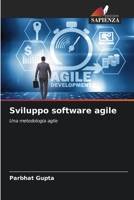 Sviluppo software agile: Una metodologia agile 6205682974 Book Cover