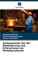 Systemansatz bei der Modellierung und Erforschung von Metallprozessen 6204043897 Book Cover