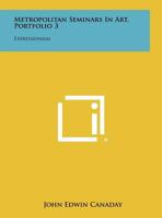 Metropolitan Seminars in Art, Portfolio 3: Expressionism 1258433982 Book Cover