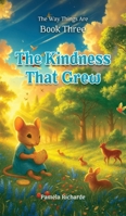 The Kindness That Grew (The Way Things Are) 1968634088 Book Cover