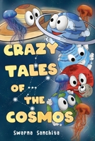 Crazy Tales Of The Cosmos 1838754849 Book Cover