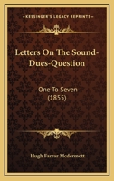 Letters On The Sound-Dues-Question: One To Seven 1377195724 Book Cover