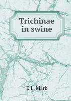 Trichinae in swine 5518883587 Book Cover