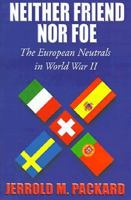 Neither Friend Nor Foe: The European Neutrals in World War II 0684192489 Book Cover