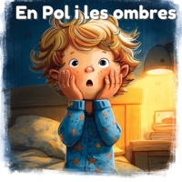 En Pol i les ombres: Un conte sobre superar la por a la foscor (Catalan Edition) B0H7PSJ6B3 Book Cover
