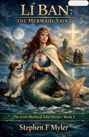Le Ban - Mermaid - Saint (The Irish Mythical Tales) B0HF6GHJSM Book Cover