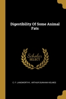 Digestibility Of Some Animal Fats 1012732207 Book Cover