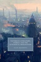 Victorian Literature, Energy, and the Ecological Imagination 1107668085 Book Cover