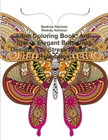 Adult Coloring Book: Anti-Stress Elegant Butterflies Designs for Stress Relief and Relaxation 1329914554 Book Cover