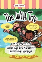 The Wild Trip: A Decodable Chapter Book for Graphic Novel Fans B0GK1S3GBC Book Cover