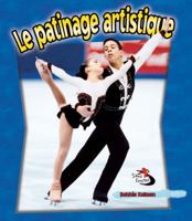 Le Patinage Artistique (Sans Limites!) 2895793174 Book Cover