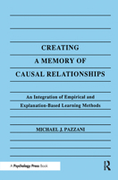 Creating A Memory of Causal Relationships: An Integration of Empirical and Explanation-based Learning Methods 0805806296 Book Cover