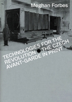 Technologies for the Future: The Czech Avant-Garde in Print 8024660504 Book Cover