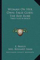 Woman on her Own, False Gods and The Red Robe 1514334445 Book Cover