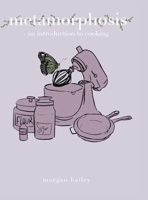 metamorphosis: an introduction to cooking 1458320405 Book Cover
