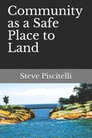 Community As a Safe Place to Land 0998258512 Book Cover