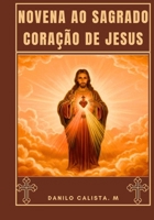 Novena ao Sagrado Coração de Jesus. (Portuguese Edition) B0FC6MNWVL Book Cover