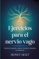 Ejercicios para el nervio vago: Activa la curación, reduce el estrés y potencia la resiliencia (Spanish Edition) B0GF81TRXP Book Cover
