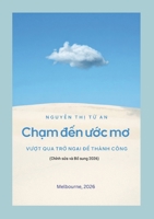 Chạm đến ước mơ: Vượt qua trở ngại để thành công 1447740378 Book Cover