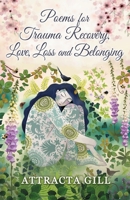 Poems for Trauma Recovery, Love, Loss and Belonging 1919440453 Book Cover