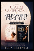 The Calm Confidence & Self-Worth Discipline Collection: 2 Books in 1 Small Daily Healing Habits for Women to Build Confidence, Emotional Strength, Inner Peace, Standards, Self-Trust, and Stop Self-Sa B0H1XSM3YV Book Cover