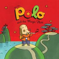 Polo and the Magic Flute (The Adventures of Polo) 1596434953 Book Cover