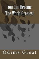 You Can Become The World Greatest 1983865141 Book Cover