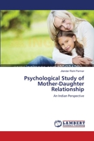 Psychological Study of Mother-Daughter Relationship: An Indian Perspective 3659362603 Book Cover