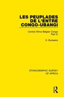 Les Peuplades de l'Entre Congo-Ubangi (Ngbandi, Ngbaka, Mbandja, Ngombe Et Gens d'Eau): Central Africa Belgian Congo Part IV 1138242020 Book Cover