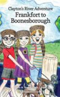 Clayton's River Adventure: Frankfort to Boonesborough 0990880702 Book Cover