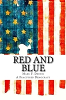 Red and Blue: A Fractured Democracy 1530544386 Book Cover