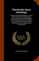 The Nowlin-Stone genealogy; a record of the descendants of James Nowlin, who came to Pittsylvania County, Virginia, from Ireland about 1700; of Bryan Ward Nowlin, grandson of James Nowlin 1165135108 Book Cover