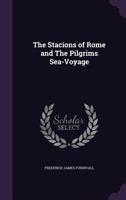 The Stacions of Rome and the Pilgrims Sea-voyage With Clene Maydenhod: A Supplement to "Political, Religious, and Love Poems," and "Hali Meidenhad," 1147065861 Book Cover