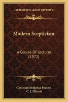 Modern Scepticism: A Course Of Lectures 1120007364 Book Cover