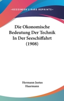 Die Konomische Bedeutung Der Technik in Der Seeschiffahrt 116836048X Book Cover