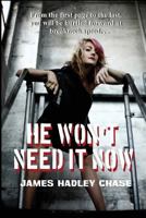 He Won't Need It Now 1627551107 Book Cover