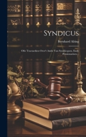 Syndicus: Ofte Tractaetken Over't Ambt Van Syndiicquen, Ende Pensionarisen... 1022330772 Book Cover